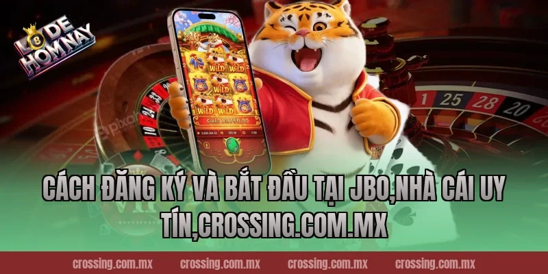 Cách đăng ký và bắt đầu tại JBo,Nhà Cái Uy Tín,nestle150.com.mx