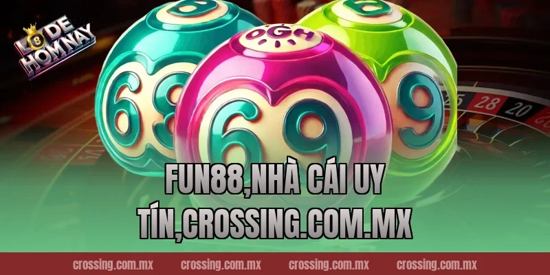 Fun88,Nhà Cái Uy Tín,nestle150.com.mx