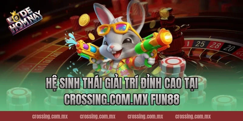 Hệ sinh thái giải trí đỉnh cao tại nestle150.com.mx Fun88