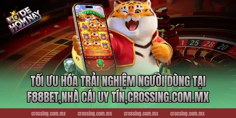 Tối Ưu Hóa Trải Nghiệm Người Dùng Tại F88bet,Nhà Cái Uy Tín,nestle150.com.mx